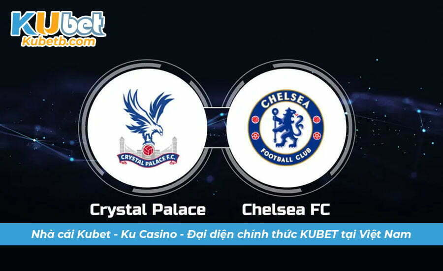 Soi kèo Chelsea vs Crystal Palace 15/1